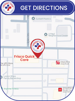 Get Directions to Frisco Quick Care in Frisco, TX Get Directions to Frisco Quick Care in Frisco, TX